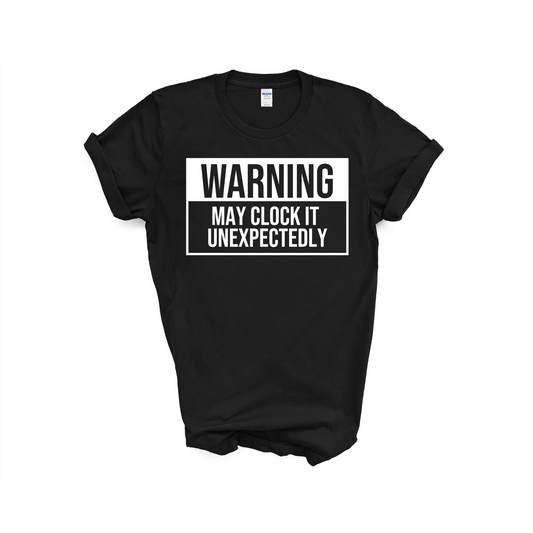 Warning Clock It Shirt