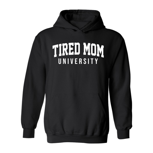 Hoodie  Tired Mom University