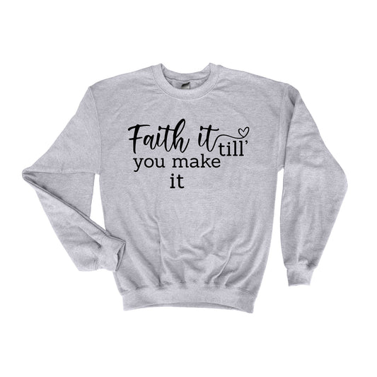 Faith It Christian Saying Grey Sweatshirt