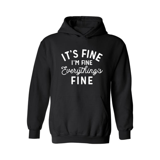 It's Fine I'm Fine Everything is Fine Sarcastic Saying Hoodie