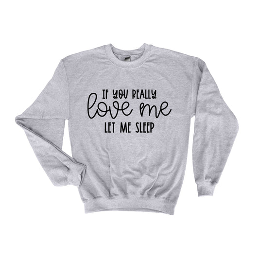 Let Me Sleep Grey Funny Saying  Sweatshirt
