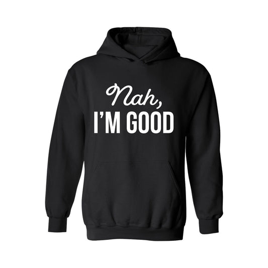 Nah I'm Good Sarcastic Saying Hoodie