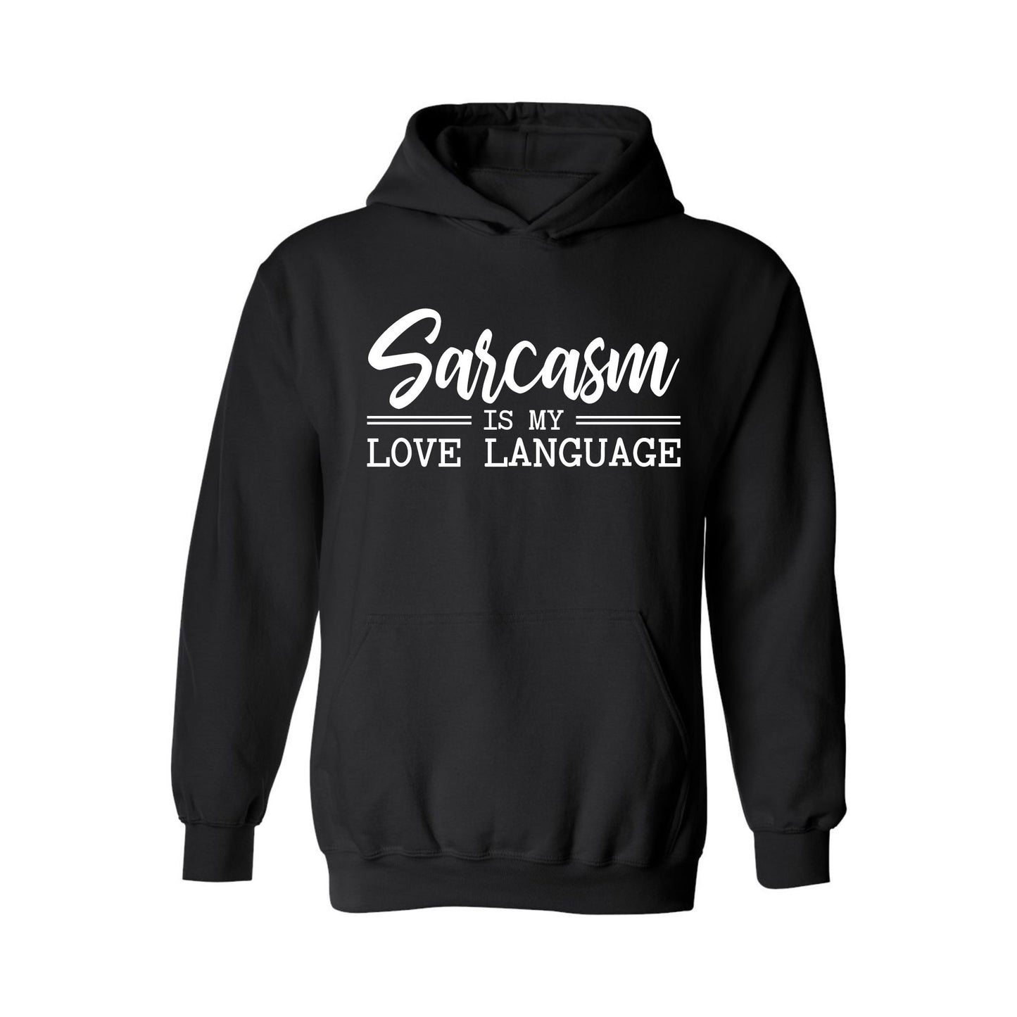 Sarcasm Is My Love Language Sarcastic Saying Hoodie